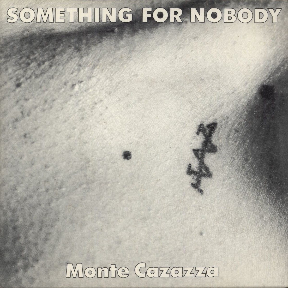 Monte Cazazza Something For Nobody UK 7 vinyl