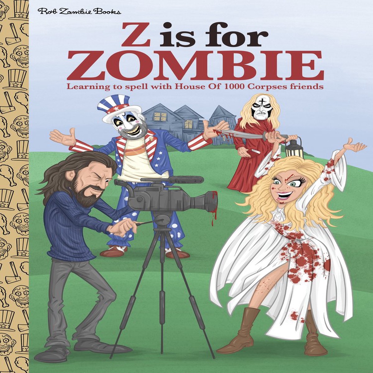 ROB ZOMBIE Z IS FOR ZOMBIE LEARNING TO SPELL WITH HOUSE OF 1000 CORPSES FRIENDS BOOK