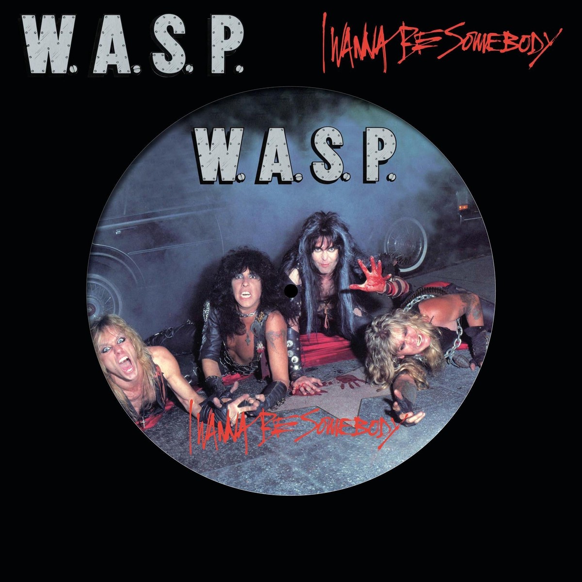 WASP I WANNA BE SOMEBODY PICTURE DISC LP