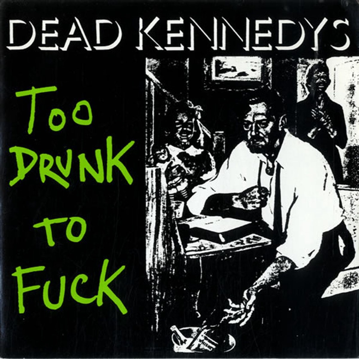 Dead Kennedys Too Drunk To Fuck UK 7 vinyl