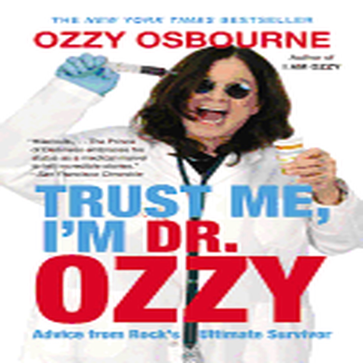 OZZY OSBOURNE TRUST ME IM DR OZZY ADVICE FROM ROCKS ULTIMATE SURVIVOR