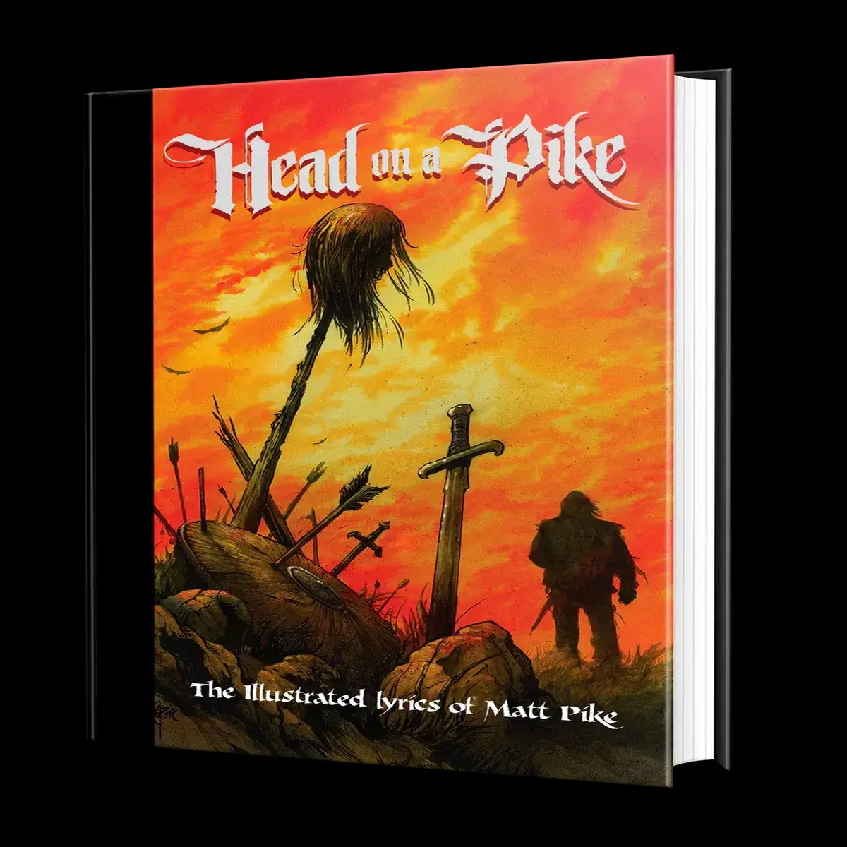 HEAD ON A PIKE THE ILLUSTRATED LYRICS OF MATT PIKE BOOK