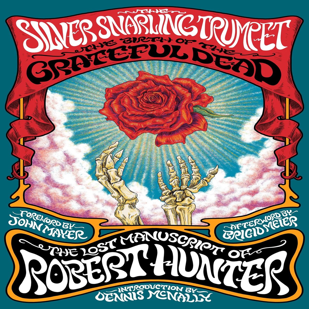 The Silver Snarling Trumpet The Birth of the Grateful Dead--The Lost Manuscript of Robert Hunter (New Book)