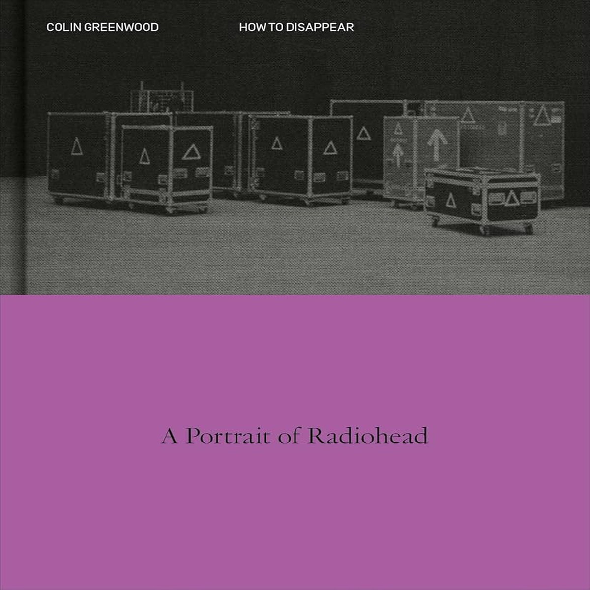 How to Disappear A Photographic Portrait of Radiohead (New Book)