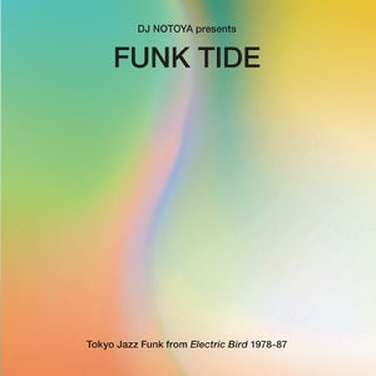 Various - DJ NOTOYA Funk Tide Tokyo Jazz-Funk From Electric Bird 1978-87 (New Vinyl)