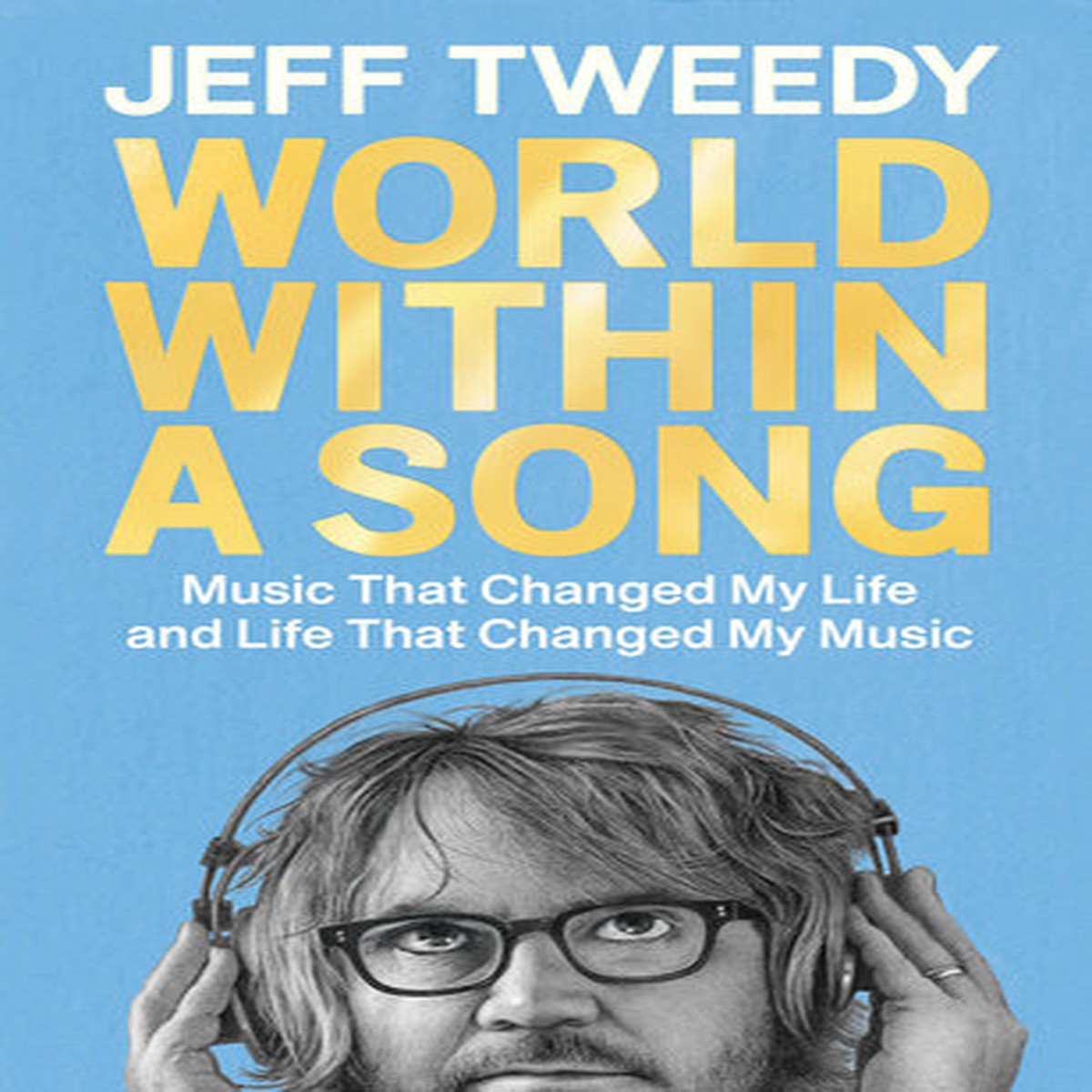 World Within a Song Music That Changed My Life and Life That Changed My Music (New Book)