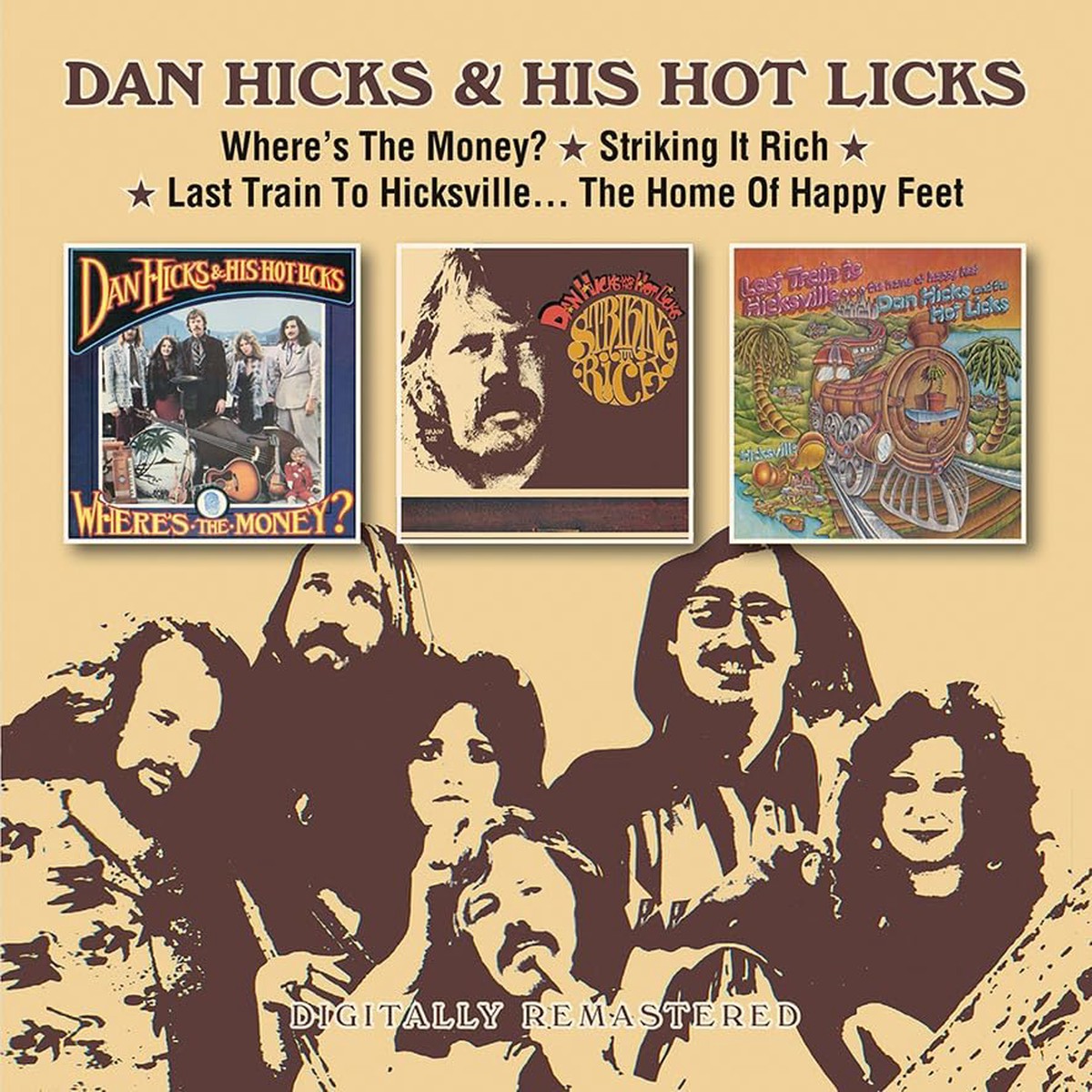 2CD - Dan Hicks His Hot Licks - Wheres The Money Striking It Rich Last Train To Hicksville The Home Of Happy Feet