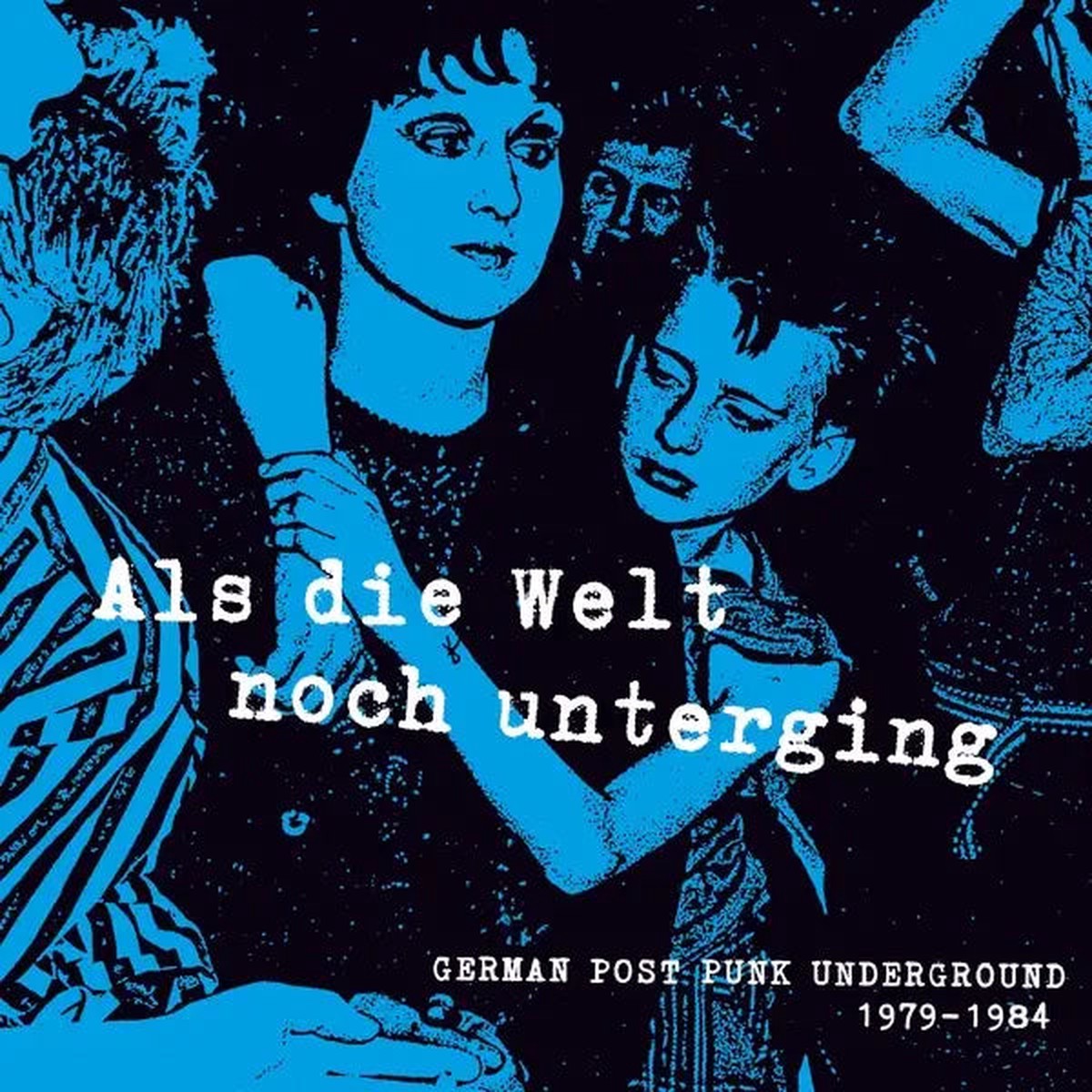Als Die Welt Noch Unterging German Post Punk Underground 1979-1984 (Vinyl LP)