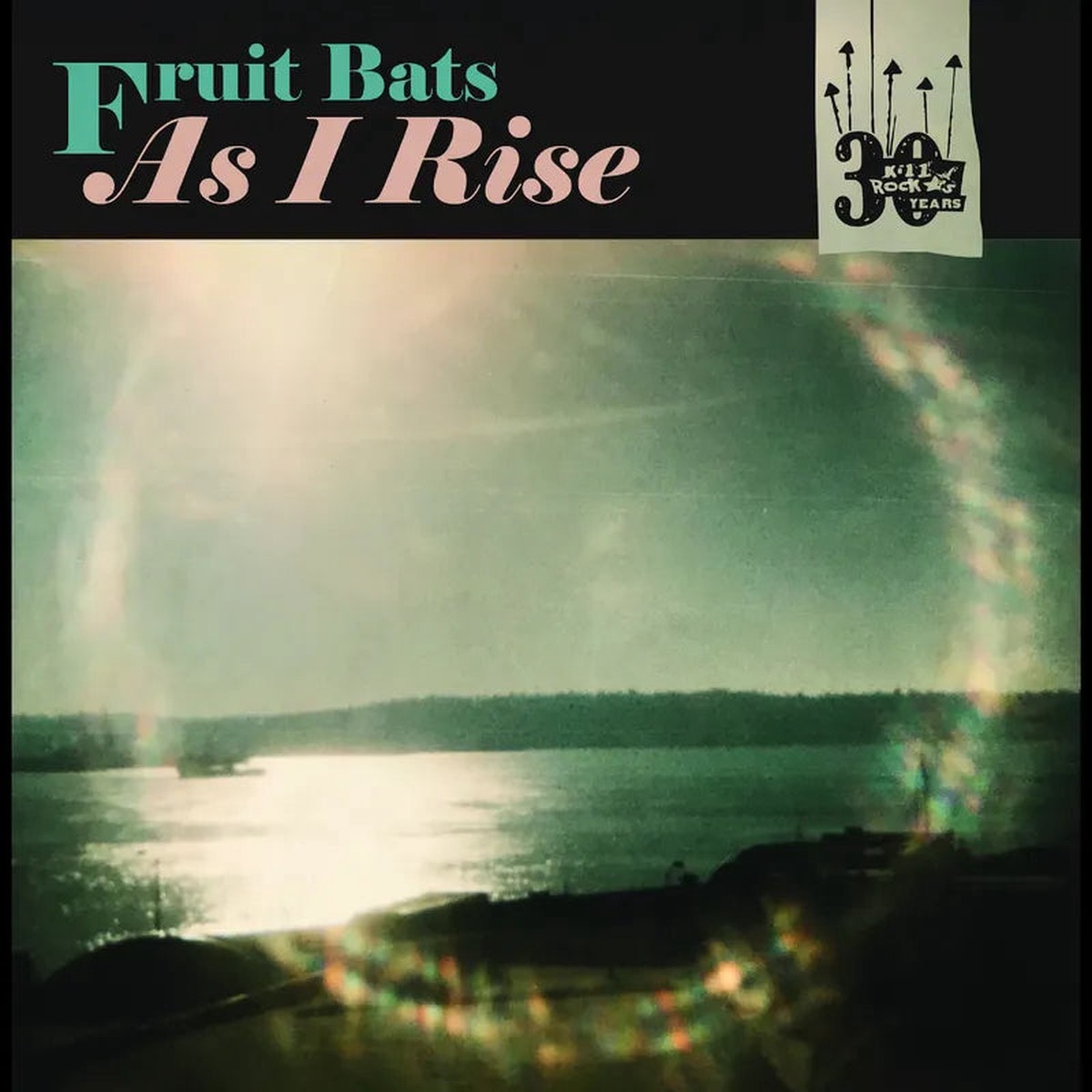 7 - Fruit Bats Anas Mitchell - As I Rise bw Grace Cathedral Hill